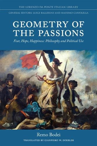 Geometry of the Passions – Fear, Hope, Happiness: Philosophy and Political Use