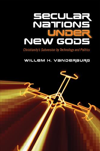 Secular Nations under New Gods – Christianity`s Subversion by Technology and Po…