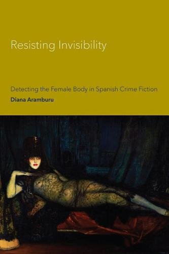 Resisting Invisibility – Detecting the Female Body in Spanish Crime Fiction