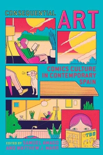 Consequential Art – Comics Culture in Contemporary Spain Amago Marr Hardback