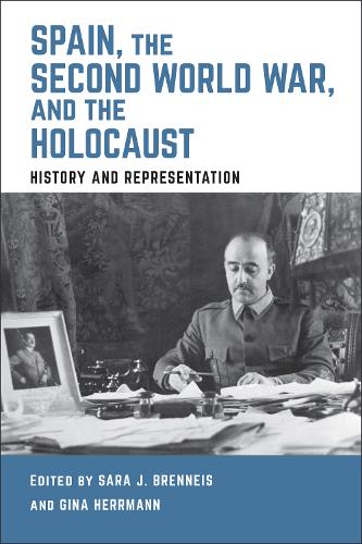 Spain, the Second World War, and the Holocaust – History and Representation