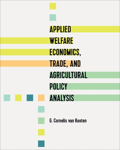 Applied Welfare Economics, Trade, and Agricultural Policy Analysis Van Kooten