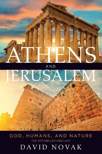 Athens and Jerusalem – God, Humans, and Nature Novak Hardback 9781487506179