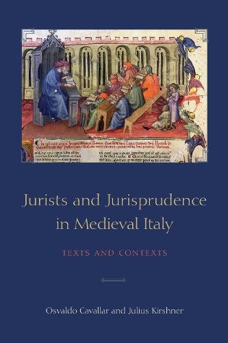 Jurists and Jurisprudence in Medieval Italy – Texts and Contexts Cavallar
