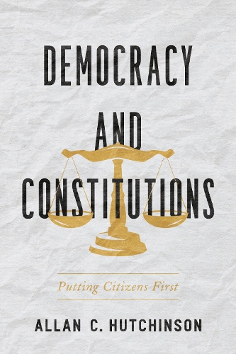 Democracy and Constitutions – Putting Citizens First Hutchinson Paperback