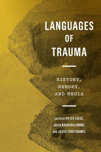 Languages of Trauma – History, Memory, and Media Leese Crouthamel Köhne Hardback