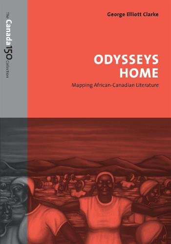 Odysseys Home – Mapping African–Canadian Literature Clarke Paperback