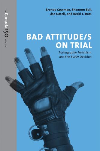 Bad Attitude(s) on Trial – Pornography, Feminism, and the Butler Decision Bell