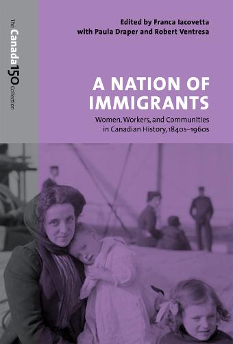 A Nation of Immigrants – Women, Workers, and Communities in Canadian History, 1…