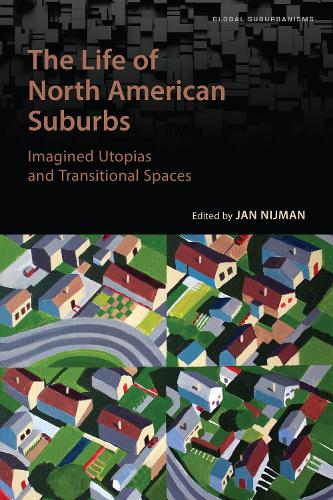 The Life of North American Suburbs Nijman Paperback 9781487520779