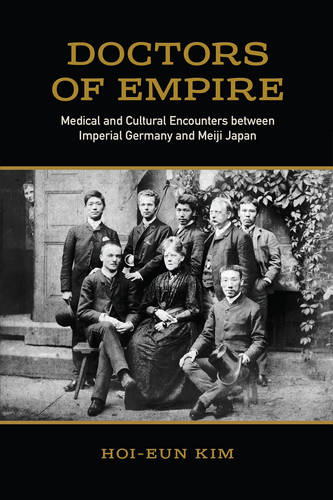 Doctors of Empire – Medical and Cultural Encounters between Imperial Germany an…