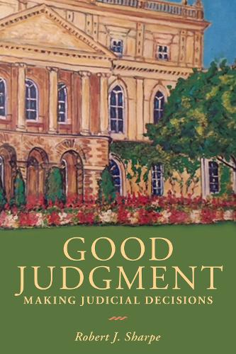 Good Judgment – Making Judicial Decisions Sharpe Paperback 9781487522438