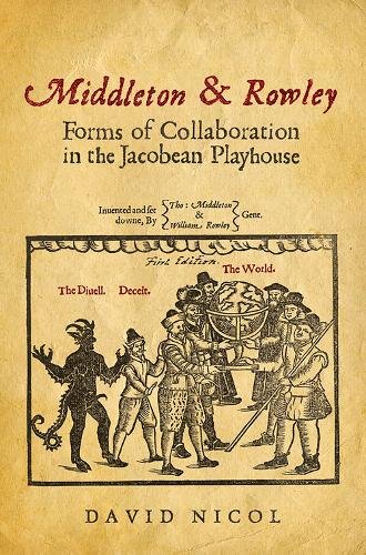 Middleton & Rowley – Forms of Collaboration in the Jacobean Playhouse Nicol