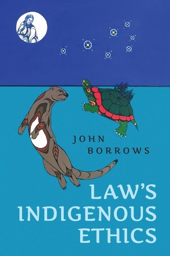 Law`s Indigenous Ethics Borrows Paperback MY – University of Toronto Press