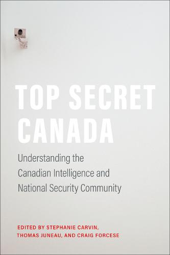 Top Secret Canada – Understanding the Canadian Intelligence and National Securi…