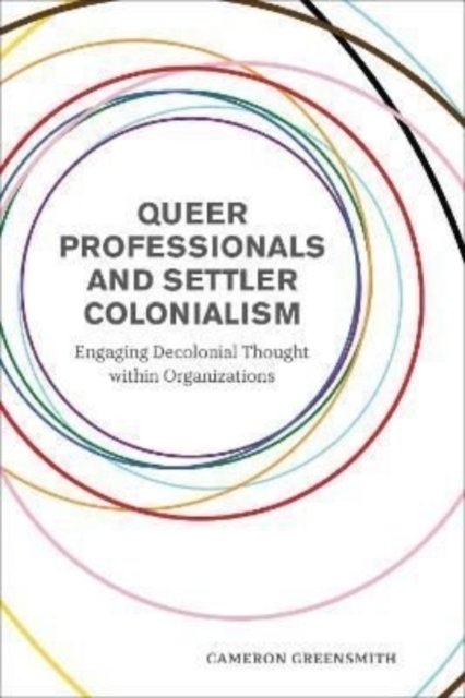 Queer Professionals and Settler Colonialism – Engaging Decolonial Thought withi…