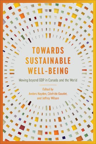 Towards Sustainable Well–Being – Moving beyond GDP in Canada and the World