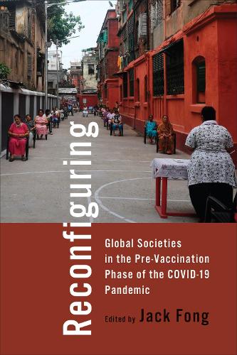 Reconfiguring Global Societies in the Pre–Vaccination Phase of the COVID–19 Pan…
