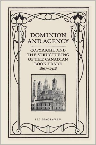 Dominion and Agency – Copyright and the Structuring of the Canadian Book Trade,…