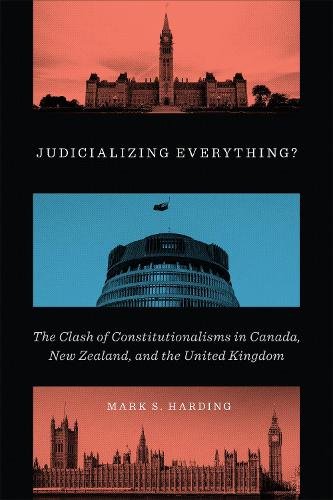 Judicializing Everything? – The Clash of Constitutionalisms in Canada, New Zeal…