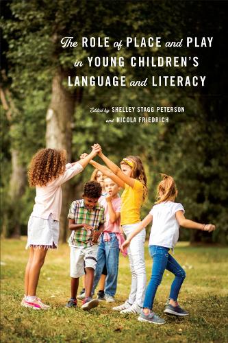 The Role of Place and Play in Young Children`s Language and Literacy Stagg