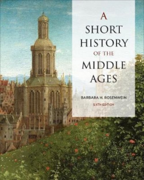 A Short History of the Middle Ages, Sixth Edition Rosenwein Paperback