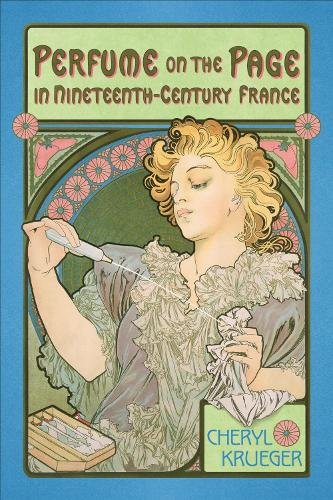Perfume on the Page in Nineteenth–Century France Krueger Paperback 9781487546564