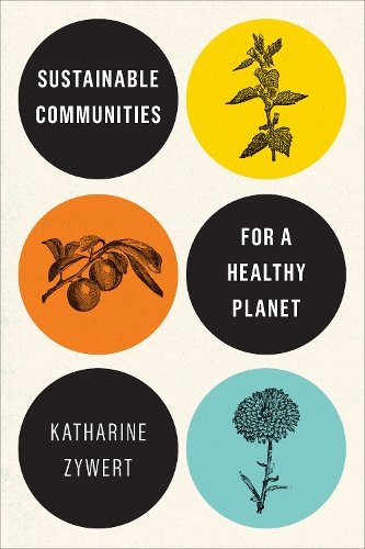 Sustainable Communities for a Healthy Planet Zywert Hardback 9781487548032