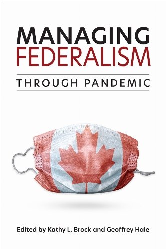 Managing Federalism through Pandemic Brock Hale Paperback 9781487548117
