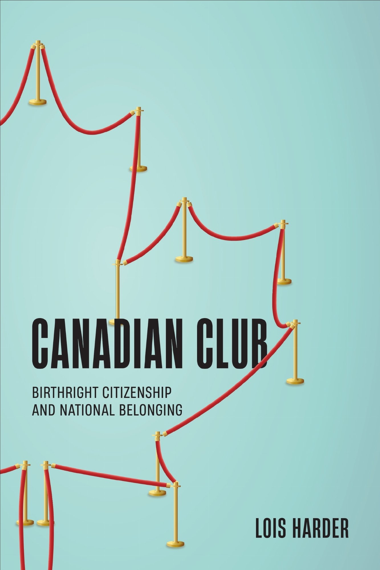 Canadian Club – Birthright Citizenship and National Belonging Harder Paperback