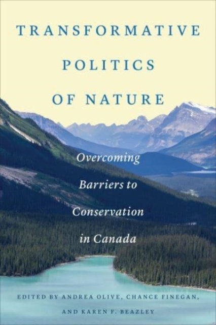 Transformative Politics of Nature – Overcoming Barriers to Conservation in Cana…