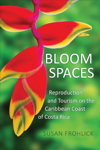Bloom Spaces – Reproduction and Tourism on the Caribbean Coast of Costa Rica