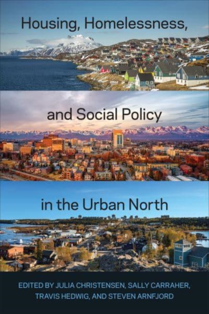 Housing, Homelessness, and Social Policy in the Urban North Christensen Carraher