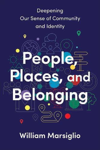People, Places, and Belonging – Deepening Our Sense of Community and Identity