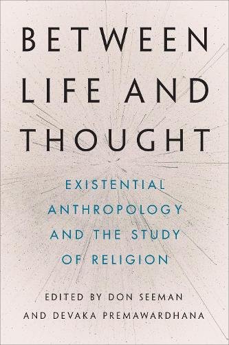 Between Life and Thought – Existential Anthropology and the Study of Religion