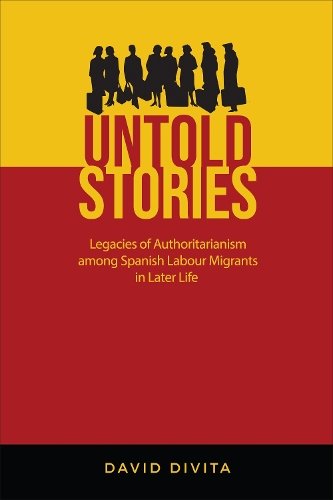 Untold Stories – Legacies of Authoritarianism among Spanish Labour Migrants in …