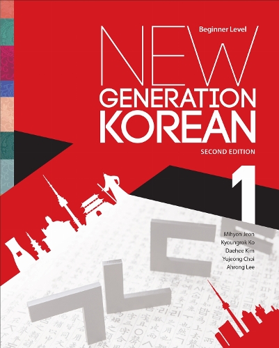 New Generation Korean – Beginner Level, Second Edition Jeon Ko Kim Choi Lee
