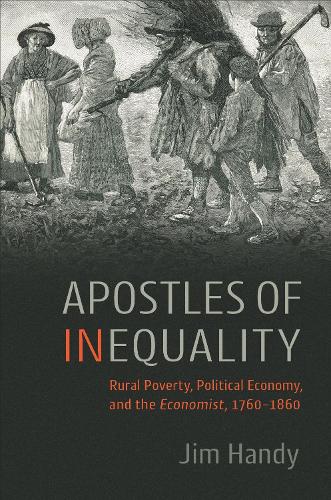 Apostles of Inequality – Rural Poverty, Political Economy, and the Economist, 1…