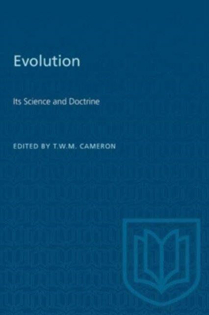 Evolution – Its Science and Doctrine Cameron Paperback 9781487572181