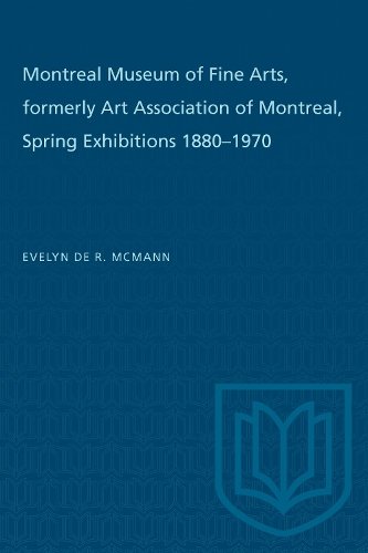 Montreal Museum of Fine Arts, formerly Art Assoc – Spring Exhibitions 1880–1970