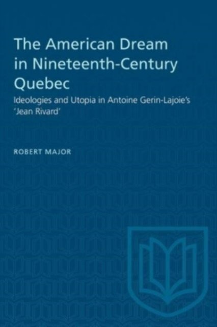 The American Dream in Nineteenth–Century Quebec – Ideologies and Utopia in Anto…