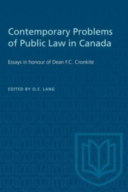 Contemporary Problems of Public Law in Canada – Essays in honour of Dean F.C. C…