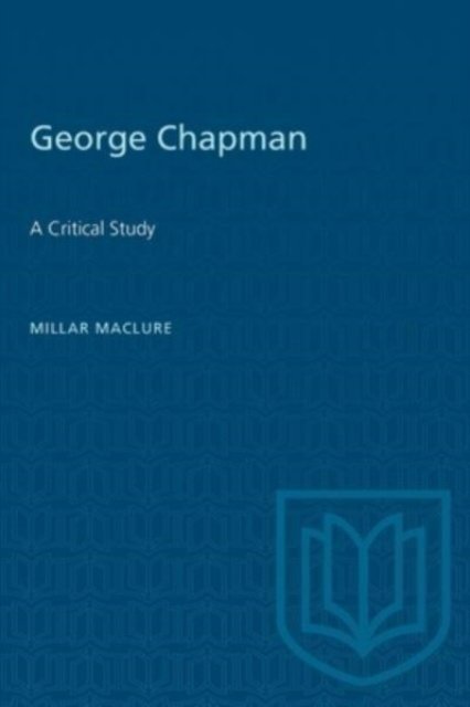 George Chapman – A Critical Study Maclure Paperback 9781487577292