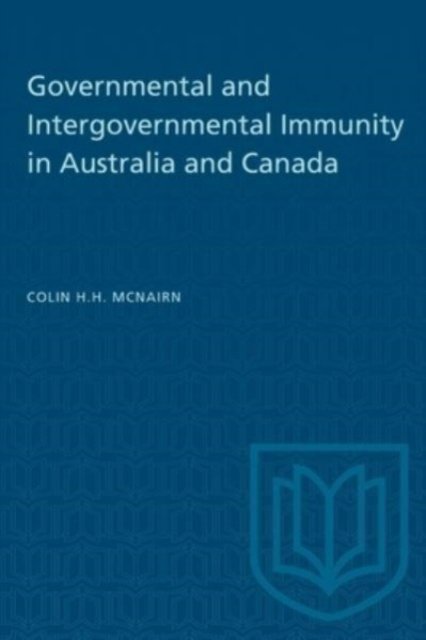Governmental and Intergovernmental Immunity in Australia and Canada Mcnairn