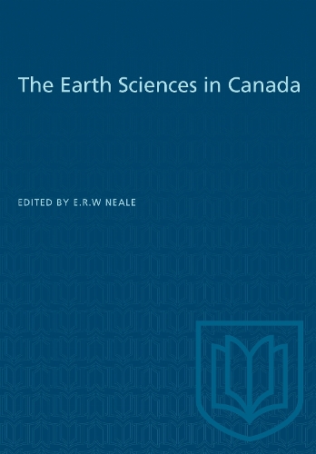 The Earth Sciences in Canada Neale Paperback MY – University of Toronto Press