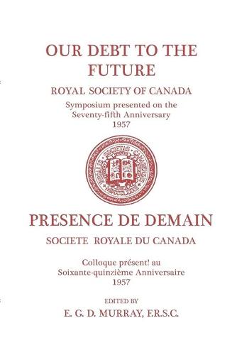 Our Debt to the Future – (Royal Society of Canada, Literary and Scientific Pape…