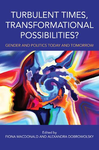 Turbulent Times, Transformational Possibilities? – Gender and Politics Today an…