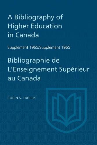 Supplement 1965 to A Bibliography of Higher Education in Canada / Supplément 19…