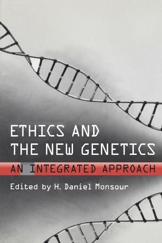 Ethics and the New Genetics – An Integrated Approach Monsour Paperback