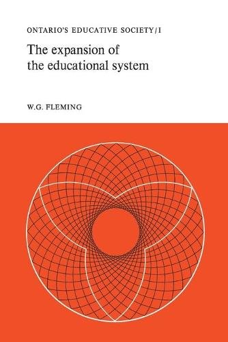 The Expansion of the Educational System – Ontario`s Educative Society, Volume I